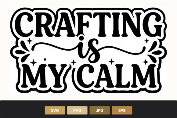 Crafting is My Calm Serif Phrase Graphics & Illustrations